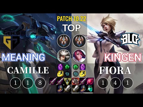 GEN Meaning Camille vs BLG Kingen Fiora Top - KR Patch 10.22