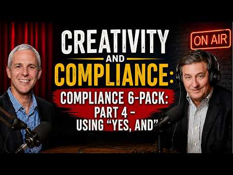 Compliance 6-Pack: Part 4 – Using “Yes, And”