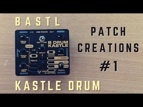 Bastl Kastle Drum | Patch Creations #1