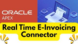 Oracle APEX Real-Time E-Invoicing with GoRoute Connector | Full Demo