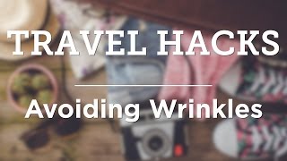 Travel Hacks: Packing Tips for Saving Space, Avoiding Wrinkles