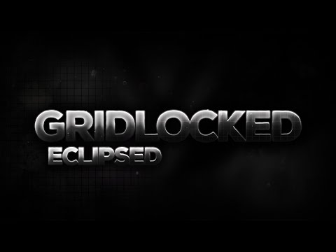 GridLocked by Eclipsed and More 100% (Extreme Demon)