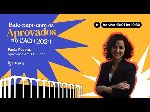 Bate-papo com os Aprovados no CACD 2024: Paula Pécora, aprovada em 13º lugar!