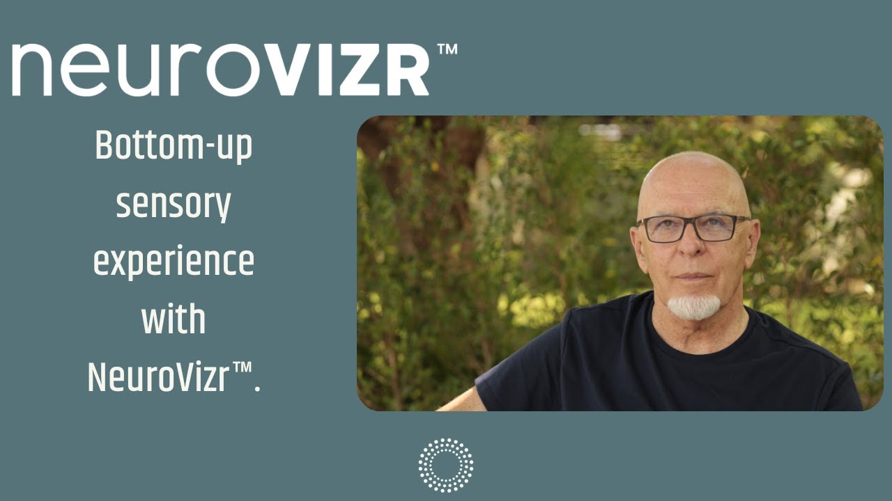 Garnet Talks - Bottom up sensory experience with NeuroVizr™