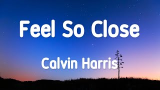 Calvin Harris - Feel So Close 1 hour (lyrics)