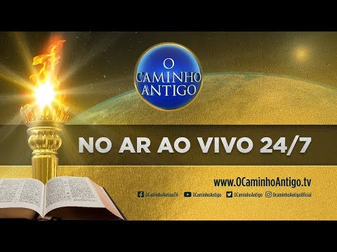 ASSISTA: O CAMINHO ANTIGO TRANSMISSÃO 24/7
