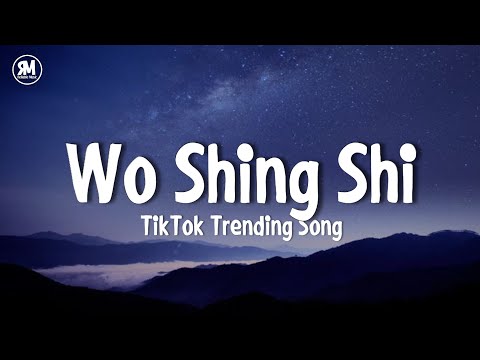 wo shing shi tiktok trending song