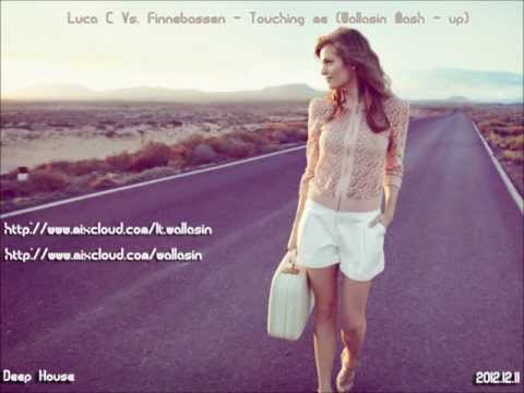 Luca C Vs. Finnebassen - Touching me (Wallasin Mash-UP)