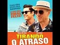 Tirando O Atraso 2016 Dublado Comédia
