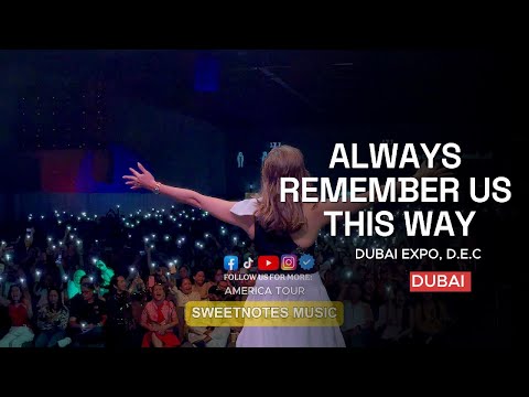Always Remember Us This Way | Lady Gaga - Sweetnotes Live @ Dubai Exhibition Centre