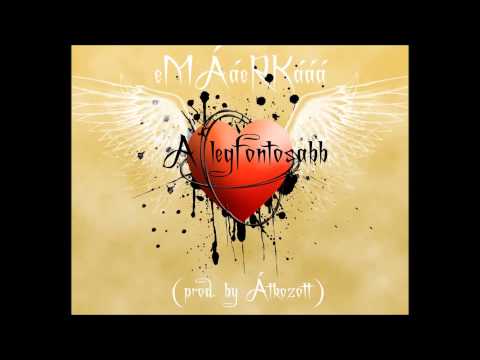 eMÁáeRKááá - A legfontosabb (prod. by Átkozott)