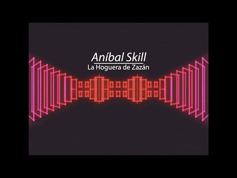 Aníbal Skill - La Hoguera De Zazán