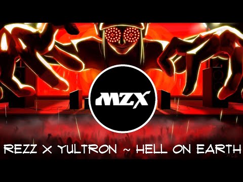 REZZ x Yultron ~ Hell on Earth