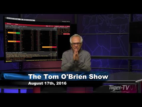 August 17th Daily Stock Market Recap by Tom O'Brien on TFNN   2016