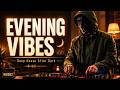 Melodic House After Dark | Evening Vibes For Concentration