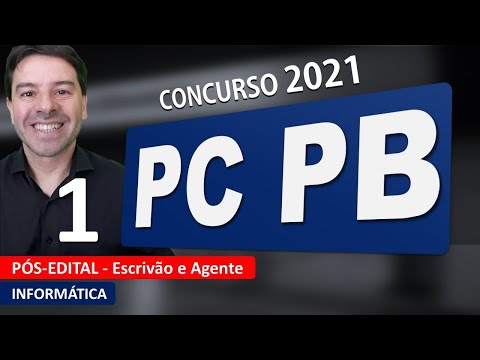 PC PB Concurso 2021 | Aula 1 de Informática | Agente e Escrivão
