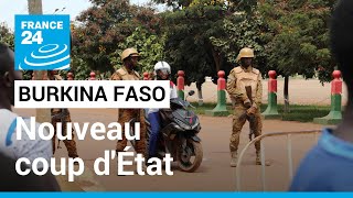 Nouveau coup d'État au Burkina Faso : le chef de la junte démis de ses fonctions • FRANCE 24