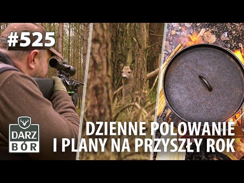 Darz Bór  odc 525 Polowanie, Gotowanie, podsumowanie! Koniec Roku 2022.