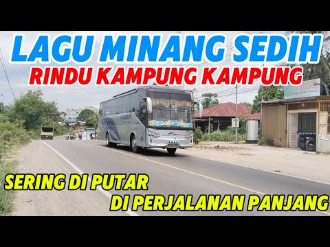 LAGU MINANG SEDIH PALING BANYAK Di CARI SERING DI PUTAR ANAK RANTAU JaUH DARI ORANG TUA