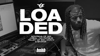 &quot;Loaded&quot; - Montana Of 300, J-Real, No Fatigue, Talley Of 300, Don D &amp; $avage