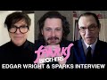 Edgar Wright and Ron & Russell Mael INTERVIEW: The Sparks Brothers