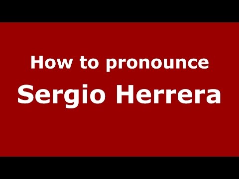 How to pronounce Sergio Herrera (Colombian Spanish/Colombia)  - PronounceNames.com