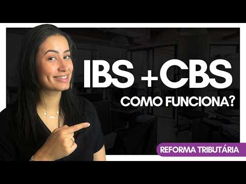 Reforma Tributária: IBS e CBS - o que são e como vão funcionar?