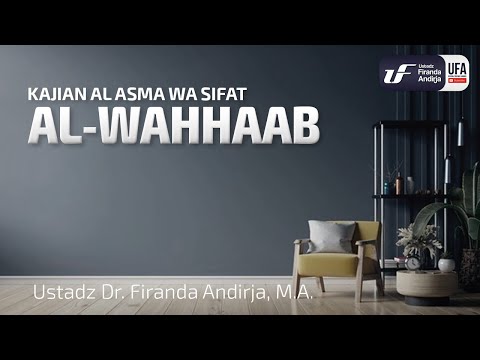 Al-Wahhaab - Ustadz Dr. Firanda Andirja, M.A.