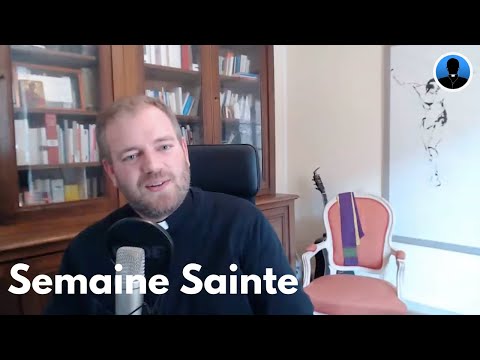 Vivre la Semaine Sainte (Live Padreblog - 5 avril 2020 - abbé Gaultier de Chaillé)