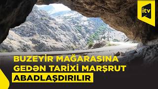 İlk insan düşərgələrindən olan Buzeyir mağarasına gedən yol yenilənir