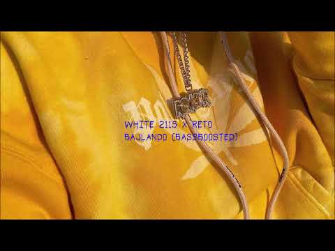 WHITE 2115 X RETO - BAJLANDO (BassBoosted)