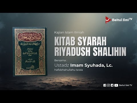 [LIVE] Hadits 23. Kitab Syarah Riyadush Shalihin - Ustadz Imam Syuhada, Lc.