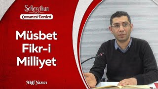 Müsbet Fikr-i Milliyet/Akif Yazıcı