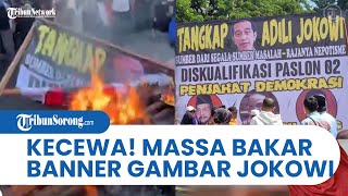 Aksi Massa Bakar Banner Gambar Jokowi gegara Kecewa MK Tolak Gugatan Sengketa Pilpres Anies & Ganjar