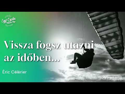 Testvérem, vissza fogsz utazni az időben...