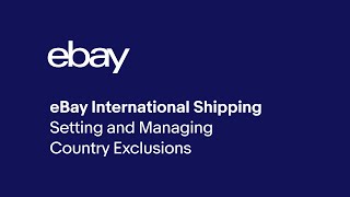 eBay International Shipping: Setting and Managing Country Exclusions