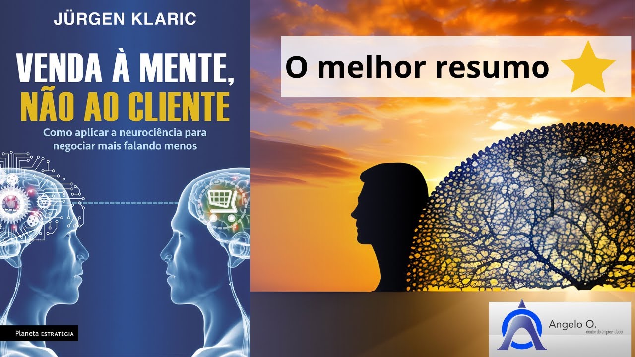 Venda à mente, não ao cliente: Como aplicar a neurociência para negociar mais falando menos - RESUMO