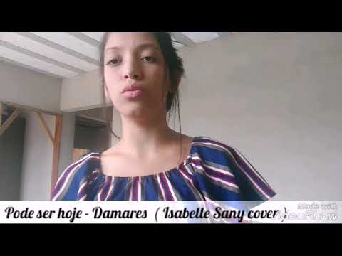 Pode ser hoje - Damares  ( Isabelle Sany cover )