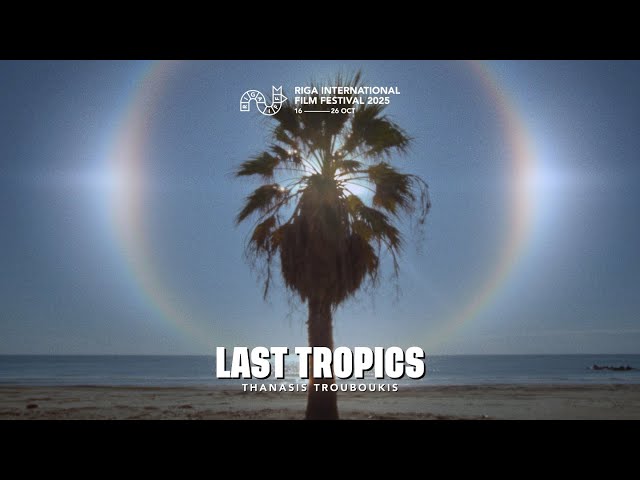 LAST TROPICS Trailer | RIGA IFF 2025