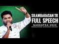Silambarasan TR S FULL SPEECH At Dhanalakshmi Srinivasan College Nakshtra 2020 Culturals Maanaadu