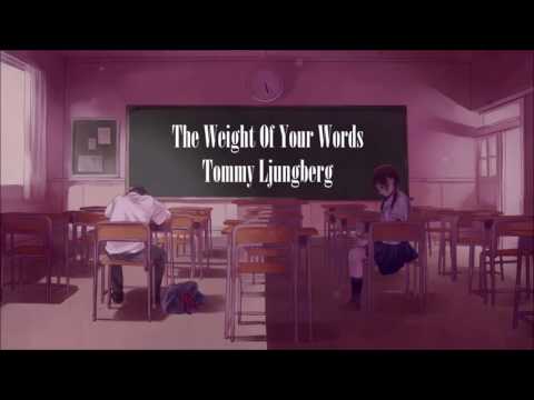 The Weight Of Your Words - Tommy Ljungberg