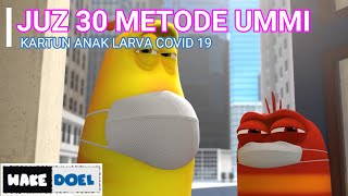 Download lagu Juz 30 Metode Ummi versi Kartun Anak Larva Covid 19 Juz Amma mp3 Download lagu Juz 30 Metode Ummi versi Kartun Anak Larva Covid 19 Juz Amma mp3