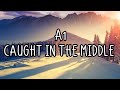 A1 - Caught In The Middle (Lyrics)