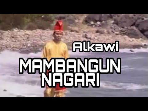 Alkawi...ALKAWI - MAMBANGUN NAGARI ( Official Music Video )