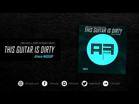 DVBBS & MOTi vs. Sander Van Doorn & Firebeatz - This Guitar Is Dirty (AFmuzik Mashup)