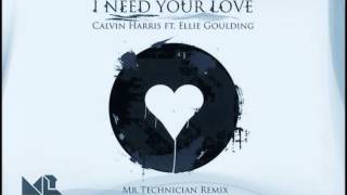 Calvin Harris ft. Ellie Goulding - I Need Your Love (Mr Technician Remix) - FREE DOWNLOAD