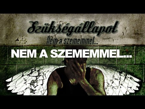 Szükségállapot - Nem a szememmel... (Oficial Audio Video)