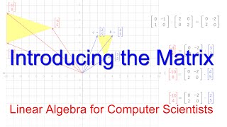 Linear Algebra for Computer Scientists.  12. Introducing the Matrix