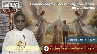 Homily -Guardian Angels - 2nd October, 2025 - Fr. Cyril  C.Ss.R.