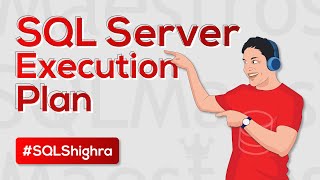 SQL Server Execution Plans Quick Few Things